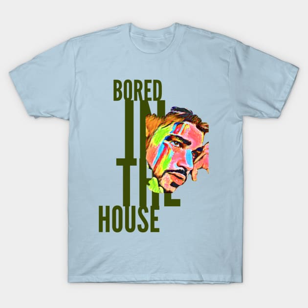 Bored in the House (painted man face) T-Shirt by PersianFMts